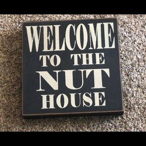 Welcome to the nut house wooden home decor sign